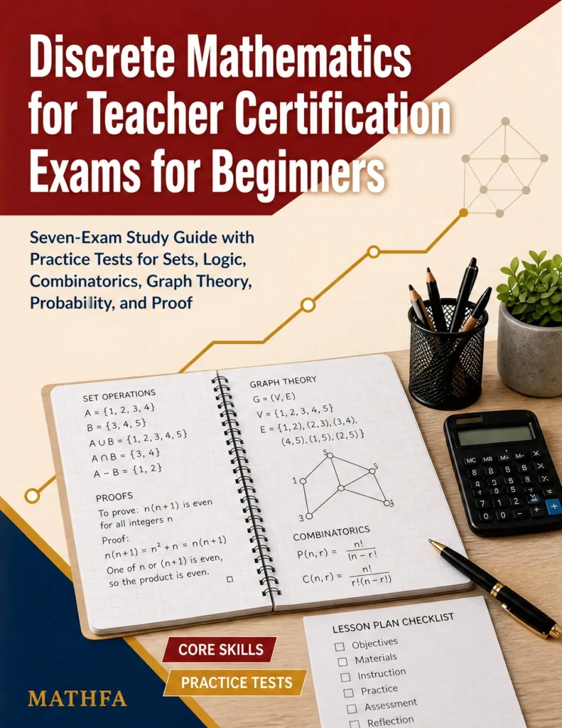 Discrete Mathematics for Teacher Certification Exams for Beginners — Discrete Mathematics for Teacher Certification Exams math study guide and practice tests book cover