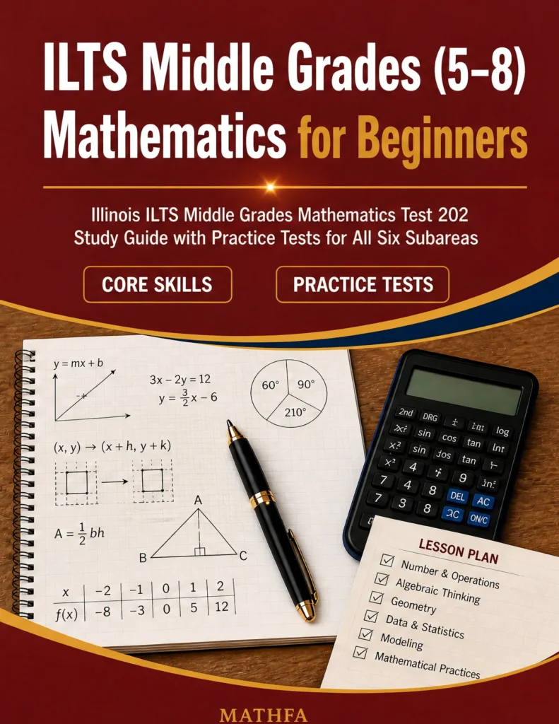 ILTS Middle Grades 5-8 Mathematics for Beginners — ILTS Middle Grades 5-8 Mathematics math study guide and practice tests book cover
