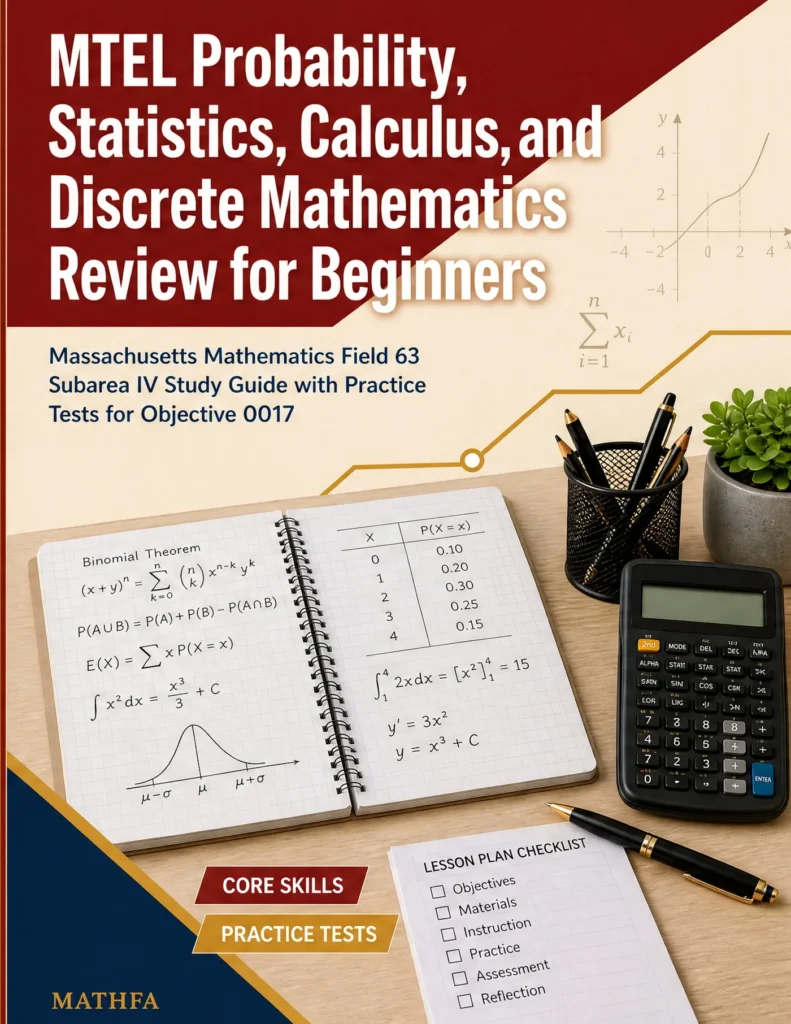 MTEL Probability, Statistics, Calculus, and Discrete Mathematics Review for Beginners — MTEL Probability, Statistics, Calculus, and Discrete Mathematics math study guide and practice tests book cover