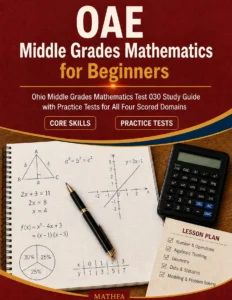 OAE Middle Grades Mathematics for Beginners – OAE 030 Math Study Guide & Practice Tests book cover