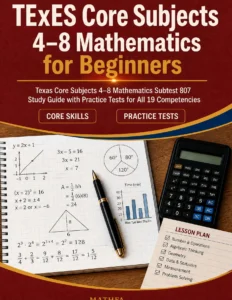 TExES Core Subjects 4-8 Mathematics for Beginners – TExES 807 Math Study Guide & Practice Tests book cover