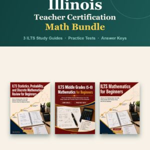 Illinois Teacher Certification Math Bundle — 3 ILTS study guides with practice tests