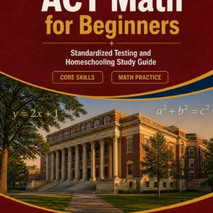 ACT Math for Beginners — ACT math study guide and practice tests book cover